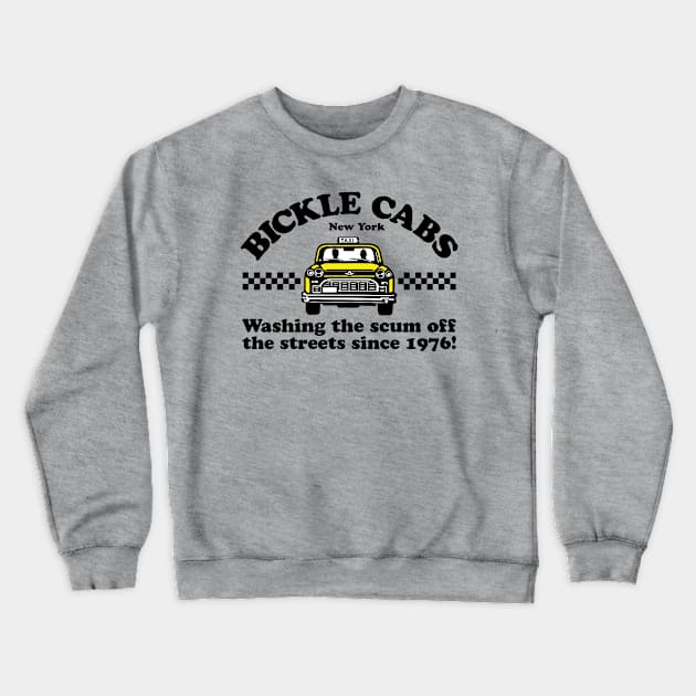 Bickle Cabs - Washing The Scum Off The Streets Since 1976 Crewneck Sweatshirt by CultureClashClothing